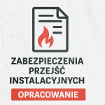 Dokumentacja powykonawcza przejść instalacyjnych PPOŻ